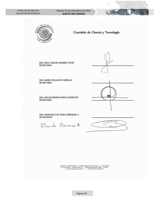 Primer año de Ejercicio
Primer Periodo Ordinario
Martes 15 de diciembre de 2015
GACETA DEL SENADO
Página 95
 