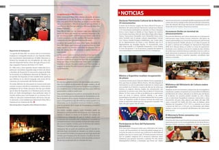 32                                                                                                                                                                                                                                                                                                                                           33



                                                                            La agonía de Rasu Ñiti (Resumen)
                                                                            Pedro Huancayre (Rasu Ñiti), célebre danzante de tijeras,
                                                                                                                                                                              NOTICIAS
                                                                            considerado la luz de las fiestas en centenares de pue-
                                                                            blos, esta cerca de su hora final. Su mujer y sus dos hijas                                     Declaran Patrimonio Cultural de la Nación a                           revertir esta situación, un ejemplo de ello es que de junio de 2009
                                                                                                                                                                            35 monumentos                                                         a enero de 2010 se trabajó el Plan de Desarrollo de la Amazonía,
                                                                            van a su encuentro. Ellas al ver que él agoniza llaman al                                                                                                             fruto del esfuerzo del Grupo Nacional de Coordinación para el
                                                                            Lurucha y a don Pascual, arpista y violinista de Rasu Ñiti,                                     A través de las Normas Legales del Diario Oficial El Peruano, el
                                                                                                                                                                                                                                                  Desarrollo de los Pueblos Amazónicos” precisó.
                                                                                                                                                                                                                                                                                           ,
                                                                            respectivamente.                                                                                Ministerio de Cultura declaró Patrimonio Cultural de la Nación
                                                                                                                                                                            a 35 monumentos prehispánicos ubicados en Pasco, Arequipa,
                                                                            Rasu Ñiti se viste con sus mejores trajes para efectuar la                                      Lima y Cusco. Según se detalla, en Pasco figuran los caminos          Incautaron fósiles en terminal de
                                                                            danza de tijeras por última vez, mientras empiezan a lle-                                       inca Pumpu-Incachaca, Abra de Jahui-Mina Ragra, Mina Ragra-           almacenamiento
                                                                            gar las moscas azules (chiririnkas) que vienen antes de la                                      Tranca, Tranca-Cerro Ventanilla, Cerro Ventanilla-Conoc, entre        Personal del Ministerio de Cultura destacado en el Aeropuerto
                                                                            muerte. La esposa y las hijas de Rasu Ñiti ingresan ceremo-                                     otros. También está el paisaje cultural arqueológico Camino           Internacional Jorge Chávez incautó veintiocho (28) bienes de
                                                                            nialmente con tipis (coloridos racimos de maíz).                                                Inca Chacua Grande-Pucayacu-Quillahuaca, que ocupa parte              interés paleontológico en el área de Exportaciones del Terminal
                                                                            La gente del pueblo y el joven Atok Sayku, discípulo de                                         de los departamentos de Pasco y Lima. Mientras que en el              de Almacenamiento TALMA ubicado en el Callao. El pasado 20
                                                                                                                                                                            departamento de Arequipa figuran 19 monumentos, entre                 de abril, a solicitud de la Brigada de Operaciones Especiales
                                                                            Rasu Ñiti llegan para presenciar el acontecimiento. Atok
                                                                                                                                                                            ellos Tingo Grande I y II, Quebrada Huayrondo I, Cerro Antena         (BOE) de la Aduana Aérea, se verificó un envío de exportación
                                                                            Sayku, ayuda a su maestro a terminar de alistarse. Con su
                                                                                                                                                                            II, Cerro San Ignacio I. Y en la provincia cusqueña de Espinar la     declarado como “piedras en bruto” Se trataba de diez cilindros
                                                                                                                                                                                                                                                                                     .
     Reposición de Huatyacuri                                               traje de colores, Rasu Ñiti empieza la danza mientras va                                        zona arqueológica monumental Parki, Ch’uru y Huisajuluyu.             de madera que contenían diversos materiales, entre los cuales se
                                                                            agonizando.
     “La agonía de Rasu Ñiti” no estuvo sola en el escenario.                                                                                                                                                                                     pudo determinar la presencia de restos fósiles de vertebrados,
     Huatyacuri, coreografía basada en una leyenda andina                   La hija menor canta en actitud solemne al ver que los de-                                                                                                             invertebrados marinos y especies vegetales, camuflados bajo




                                                                                                                                                      Foto: Marco Morales
     fue nuevamente presentada por el Ballet Nacional. La                   dos de su padre comienzan a helarse. La música cambia                                                                                                                 piedras y minerales.
     historia fue tomada de una recopilación de mitos del                   de ritmo conforme el cuerpo de Rasu Ñiti va muriéndose
                                                                            hasta que llega el final. Entonces Atok Sayku se eleva y




                                                                                                                                                                                                                                                                                                                     Foto: Marco Morales
     área de Huarochirí hecha a fines del siglo XVI por el clé-
     rigo cuzqueño Francisco de Ávila (1573-1647).                          empieza a danzar. Sus pies vuelan: es el Wamani que se
                                                                            posa en su pecho. De esta manera el danzak no ha muer-
     En 1966, esta y otras leyendas fueron traducidas al es-                to, ha renacido.
     pañol por José María Arguedas bajo el título de Dioses
     y Hombres de Huarochirí. El manuscrito original de Ávila
     se encuentra en la Biblioteca Nacional de Madrid y es,
     en opinión de Arguedas, el más notable texto quechua                                                                                                                   México y Argentina resaltan recuperación
     que informa, en un directo lenguaje oral, acerca de las                Huatyacuri (Resumen)
                                                                                                                                                                            de piezas
     creencias y la cosmovisión del hombre andino.                                                                                                                          La primera muestra de la Colección Machu Picchu repatriada al
                                                                            En una época lejana vivieron dos personajes, uno pobre y                                        Perú, que lleva el nombre “Machu Picchu, 100 años después: El
     Sin duda, disfrutar de esta puesta en escena sirvió para               otro rico. El pobre se alimentaba de papas asadas y de allí                                                                                                           Biblioteca del Ministerio de Cultura reabre
                                                                                                                                                                            reencuentro” no solo ha generado la atención en nuestro país,
                                                                                                                                                                                           ,
     conocer un poco más de las costumbres y música de los                  su nombre: Huatyacuri. El otro era Tamtañamca, cacique ri-                                      sino también en el exterior y muestra de ello son las notas que       sus puertas
     pobladores de los Andes peruanos. No hay que olvidar                   co y poderoso que se hacía pasar por Dios, pero enfermó                                         hicieron al respecto diversos medios de comunicación tras             Alrededor de 60 mil volúmenes a disposición de investigadores,
     que la obra de Arguedas no es literatura pura, sino que                gravemente y nadie lo pudo curar.                                                               entrevistar al ministro Juan Ossio. Para el diario El Universal de    estudiantes y público en general son los que ofrece la biblioteca
     tiene un matiz antropológico muy particular sobre el                   Una noche Huatyacuri escuchó la conversación de los zo-                                         México, “el Perú marca un hito en la defensa de su patrimonio”    ,   del Ministerio de Cultura, ubicada en el sétimo piso del Museo
     mundo andino, pues está basado en su vivencia. Él es-                  rros, y se enteró que la enfermedad de Tamtañamca se de-                                        pues así titula el extenso informe referido a las piezas              de la Nación. Los usuarios podrán acceder no solo a libros,
     cribía no solo para entretenimiento del lector, sino pa-                                                                                                               arqueológicas devueltas por la Universidad de Yale. Por su parte,     sino a colecciones fotográficas, impresos, manuscritos y otros
                                                                            bía al adulterio de su esposa. Huatyacuri entonces, le pro-
     ra acercarlo a una realidad que desconocía. Rasu Ñiti y                                                                                                                Clarín de Argentina resalta el extenso número de visitas que          documentos de gran valor, algunos que datan del siglo XVIII,
                                                                            puso a Chaupiñamca, hija del enfermo, sanar al padre si se                                      recibe la exposición desde que fue inaugurada el pasado 4 de
     Huatyacuri son muestra de ello.                                        desposaba con él. Acordaron entonces revelar la verdad y,                                                                                                             como el facsímil de Trujillo del Perú, obra de Baltasar Jaime
                                                                                                                                                                            abril, cifra que superó 166 mil visitas.                              Martínez de Compañón (1737-1797). La atención es de lunes
     [Dixie Arteaga Quiroz / fotografías: Archivo Ministerio de Cultura ]   ante las protestas de la mujer de Tamtañamca, extrajeron
                                                                                                                                                                                                                                                  a viernes de 9:00 a.m. a 5:30 p.m. Los interesados solo deben
                                                                            el mal de la casa.                                                                                                                                                    recabar su pase en la recepción del Ministerio de Cultura para




                                                                                                                                           Foto: Congreso de la república
                                                                            Los recién casados viajaron hacia Pariacaca, padre de                                                                                                                 tener acceso.
                                                                            Huatyacuri y al encontrarlo (en forma de cinco huevos de
                                                                            halcón) se desató el viento en el mundo. Un cuñado de                                                                                                                 El Ministerio firmó convenios con
                                                                            Chaupiñamca, indignado de que se hubiese casado con                                                                                                                   municipalidades
                                                                            un hombre tan miserable, retó a Huatyacuri a un duelo. La                                                                                                             El ministro de Cultura Juan Ossio firmó convenios de cooperación
                                                                            competencia tuvo varias pruebas incluyendo bailar atavia-                                                                                                             interinstitucional con las municipalidades de San Borja, Rímac y
                                                                            dos con los mejores vestidos pero la destreza del solitario                                     Participaron en foro del Parlamento                                   Barranco. Dichos convenios establecen el marco de relaciones
                                                                            Huatyacuri le permitió ganar cada prueba.                                                       Amazónico
                                                                            Huatyacuri dio un grito tan poderoso que el vencido es-                                         El Dr. José Carlos Vilcapoma indicó que el Ministerio de Cultura,
                                                                            pantado huyó convertido en venado y se volvió en presa                                          a través del Viceministerio de Interculturalidad, trabaja por la
                                                                                                                                                                            inclusión de todos los sectores que conforman la diversidad de
                                                                            de caza para los hombres; la esposa de este fugó detrás del
                                                                                                                                                                            pueblos que hay en nuestro país. “El Estado peruano reconoce




                                                                                                                                                                                                                                                                                                                        Foto: Aarón Ormeño
                                                                            venado, pero Huatyacuri le dio alcance a la altura de la la-                                    que los pueblos indígenas de la Amazonía enfrentan serios
                                                                            guna Anchi donde la convirtió en ídolo de piedra y hasta el                                     problemas que generan exclusión y pobreza. Por ello, vienen
                                                                            día de hoy es adorada allí con ofrendas de coca.                                                desplegándose políticas y estrategias que tienen por objeto
 