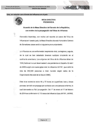 Primer año de Ejercicio
Segundo Periodo Ordinario
Miércoles 24 de febrero de 2016
GACETA DEL SENADO
Página 10
Uno, en relación con el brote de influenza en el país
 