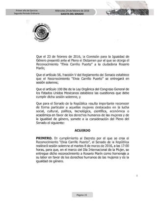 Primer año de Ejercicio
Segundo Periodo Ordinario
Miércoles 24 de febrero de 2016
GACETA DEL SENADO
Página 15
 