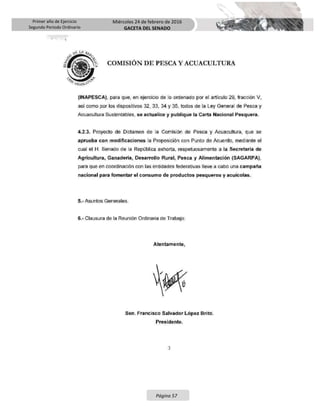 Primer año de Ejercicio
Segundo Periodo Ordinario
Miércoles 24 de febrero de 2016
GACETA DEL SENADO
Página 57
 