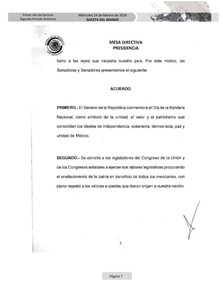 Primer año de Ejercicio
Segundo Periodo Ordinario
Miércoles 24 de febrero de 2016
GACETA DEL SENADO
Página 7
 