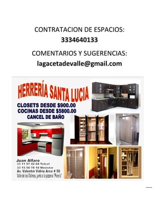 CONTRATACION DE ESPACIOS:
3334640133
COMENTARIOS Y SUGERENCIAS:
lagacetadevalle@gmail.com
 