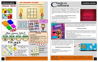 EJERCICIO MENTAL LA AGENDA CULTURAL
¿Sabías qué? Jacqueline Wickens de los Estados Unidos, a los 13 años de edad podía levantar
154 kilos.
¿Sabías qué? Si multiplicas 111 111 x 111 111 el resultado es 12345654321. Son 6 números 1,
multiplicados por otros 6 números 1 y obtienes por resultado una cifra con los números de 1 al 6 y del
6 al 1, curioso ¿no?
Celebra los 50 años del Museo Nacional de Antropología y los 75 años del
Instituto Nacional de Antropología e Historia. Por primera vez, en su
historia, los códices resguardados en la Biblioteca Nacional de
Antropología e Historia se muestran al público para compartir su belleza
artística, la profundidad de su contenido y su relevancia universal a través
de:
“La exposición Códices de México, Memorias y Saberes”
Museo Nacional de Antropología e Historia.
Av Paseo de la Reforma y Calzada Gandhi S/N, Chapultepec Polanco,
Miguel Hidalgo, 11560 Ciudad de México, D.F.
Horario de martes a domingo de 09:00 a 19:00 horas.
Entrada libre
Trotamundos es una colección viajera de juguetes mexicanos de más de mil
piezas. A lo largo de 20 años se ha presentado en 30 lugares. Hoy, el Museo del
Caracol abre sus puertas para albergar esta muestra.
“Del balero al carranclán”.
Muñecas, caballitos, baleros, trompos, papalotes, loterías, naipes y mucho más
forman parte de esta exposición. Conoce una selección de más de trescientas
piezas al tiempo que te contamos más sobre ellas. Niños y no tan niños
disfrutarán esta muestra.
Galería de Historia del Museo de Caracol
1ª Sección del Bosque de Chapultepec, Rampa de acceso al Castillo de
Chapultepec, Miguel Hidalgo.
Costo $48.00. Estudiantes, maestros y adultos mayores entran gratis con credencial.
Rius para principiantes busca destacar las aportaciones
de Eduardo del Río a la caricatura política. Su historieta
Los Supermachos, publicada a partir de 1966, fue la
primer historieta en confrontar de manera directa a la
clase política y al sistema social. No te la pierdas
“Exposición: Rius para principiantes”.
Museo del Estanquillo
Isabel la católica No. 26 esq. Con Madero, Col. Centro.
De miércoles a lunes de 10:00 a 18: 00 horas.
Entrada libre.
8 5
 