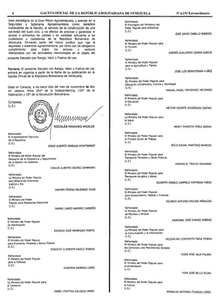 6 GACETAOFICIAL DE LA REPÚBLICABOLIVARIANA DE VENEZUELA Nº 6.151 Extraordinario
base estratégica de la Gran Misión AgroVenezuela, y avanzar en la
Seguridad y Soberanía Agroalimentaria como derechos
inalienables de la Nación, al servicio de la construcción de una
sociedad del buen vivir, a los efectos de priorizar y garantizar el
acceso a alimentos de calidad y en cantidad suficiente a los
ciudadanos y ciudadanas de la República Bolivariana de
Venezuela, formarán parte del marco jurídico que rige la
seguridad y soberanía agroalimentaria, por tanto son de obligatorio
cumplimiento para todos los actores y sectores
relacionados con las actividades mencionadas en el objeto del
presente Decreto con Rango, Valor y Fuerza de Ley.
Tercera. El presente Decreto con Rango, Valor y Fuerza de Ley
entrará en vigencia a partir de la fecha de su publicación en la
Gaceta Oficial de la República Bolivariana de Venezuela.
Dado en Caracas, a los trece días del mes de noviembre de dos
mil catorce. Años 204° de la Independencia, 155º de la
Federación y 15º de la Revolución Bolivariana.
Cúmplase,
(L.S.)
Refrendado
El Vicepresidente Ejecutivo
de la República
(L.S.)
Refrendado
JORGE ALBERTO ARREAZA MONTSERRAT
El Ministro del Poder Popular del
Despacho de la Presidencia y Seguimiento
de la Gestión de Gobierno
(L.S.)
Refrendado
La Ministra del Poder Popular
para Relaciones Interiores,
Justicia y Paz
(L.S.)
Refrendado
El Ministro del Poder
Popular para Relaciones Exteriores
(L.S.)
Refrendado
El Ministro del Poder Popular
de Planificación
(L.S.)
Refrendado
El Ministro del Poder Popular
CARLOS ALBERTO OSORIO ZAMBRANO
CARMEN TERESA MELÉNDEZ RIVAS
RAFAEL DARÍO RAMIREZ CARREÑO
RICARDO JOSÉ MENÉNDEZ PRIETO
para Economía, Finanzas y Banca Pública
(L.S.)
Refrendado
El Ministro del Poder Popular
para la Defensa
(L.S.)
Refrendado
La Ministra del Poder Popular para
el Comercio
(L.S.)
RODOLFO CLEMENTE MARCO TORRES
VLADIMIR PADRINO LÓPEZ
ISABEL CRISTINA DELGADO ARRIA
Refrendado
El Encargado del Ministerio del
Poder Popular para Industrias
(L.S.)
Refrendado
El Ministro del Poder Popular para
el Turismo
(L.S.)
Refrendado
El Ministro del Poder Popular
para la Agricultura y Tierras
(L.S.)
Refrendado
EL Ministro del Poder Popular para
JOSÉ DAVID CABELLO RONDÓN
ANDRÉS GUILLERMO IZARRA GARCÍA
JOSÉ LUÍS BERROTERÁN rUÑEZ
Educación Universitaria, Ciencia y Tecnología
(L.S.)
MANUEL ÁNGEL FERNÁNDEZ MELÉNDEZ
Refrendado
El Ministro del Poder Popular para
la Educación
(L.S.)
HÉCTOR VICENTE RODRÍGUEZ CASTRO
Refrendado
La Ministra del Poder Popular para
la Salud
(L.S.)
Refrendado
El Ministro del Poder Popular para
el Proceso Social de Trabajo
(L.S.)
Refrendado
El Ministro del Poder Popular para
Transporte Terrestre y Obras Públicas
(L.S.)
Refrendado
El Ministro del Poder Popular para
Transporte Acuático y Aéreo
(L.S.)
NANCY EVARISTA PÉREZ SIERRA
JESÚS RAFAEL MARTÍNEZ BARRIOS
HAIMAN EL TROUDI DOUWARA
GIUSEPPE ANGELO CARMELO YOFFREDA YORIO
Refrendado
El Ministro del Poder Popular
para Ecosocialismo, Hábitat y Vivienda.
(L.S.)
Refrendado
El Ministro del Poder Popular
de Petróleo y Minería
(L.S.)
Refrendado
La Ministra del Poder Popular para
la Comunicación y la Información
(L.S.)
Refrendado
El Ministro del Poder Popular para
RICARDO ANTONIO MOLINA PEÑALOZA
ASDRÚBAL JOSÉ CHÁVEZ JIMÉNEZ
JACQUELINE COROMOTO FARIA PINEDA
las Comunas y los Movimientos Sociales
(L.S.)
Refrendado
El Ministro del Poder Popular para
la Alimentación
(L.S.)
Refrendado
El Ministro del Poder Popular para
la Cultura
(L.S.)
ELÍAS JOSÉ JAUA MILANO
YVÁN JOSÉ BELLO ROJAS
REINALDO ANTONIO ITURRIZA LÓPEZ
 