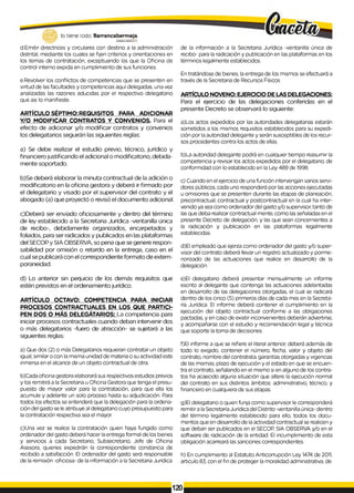 lo tiene todo. Barrancabermeja
GOBIERNODBTRITAL0
d.Emitir directrices y circulares con destino a la administración
distrital, mediante los cuales se fijen criterios y orientaciones en
los temas de contratación, exceptuando las que la Oficina de
control interno expida en cumplimiento de sus funciones.
e.Revolver los conflictos de competencias que se presenten en
virtud de las facultades y competencias aquí delegadas, una vez
analizadas las razones aducidas por el respectivo delegatario
que asi lo manifieste.
ARTÍCULO SÉPTIMO: REQUISITOS PARA ADICIONAR
Y/O MODIFICAR CONTRATOS Y CONVENIOS. Para el
efecto de adicionar y/o modificar contratos y convenios
los delegatarios seguirán las siguientes reglas:
a) Se debe realizar el estudio previo, técnico, jurídico y
financiero justificando el adicional o modificatorio, debida­
mente soportado.
b)Se deberá elaborar la minuta contractual de la adición o
modificatorio en la oficina gestora y deberá ir firmado por
el delegatario y visado por el supervisor del contrato y el
abogado (a) que proyectó o revisó el documento adicional.
c)Deberá ser enviado oficiosamente y dentro del término
de ley establecido a la Secretaria Jurídica -ventanilla única
de recibo-, debidamente organizados, encarpetados y
foliados, para ser radicados y publicados en las plataformas
del SECOP y SIA OBSERVA, so pena que se genere respon­
sabilidad por omisión o retardo en la entrega, caso en el
cual se publicará con el correspondiente formato de extem-
poraneidad.
de la información a la Secretaria Jurídica -ventanilla única de
recibo- para la radicación y publicación en las plataformas en los
términos legalmente establecidos.
En tratándose de bienes, laentrega de los mismos seefectuará a
través de laSecretaria de Recursos Físicos.
ARTÍCULO NOVENO: EJERCICIO DE LAS DELEGACIONES:
Para el ejercicio de las delegaciones conferidas en el
presente Decreto se observará lo siguiente:
a)Los actos expedidos por las autoridades delegatarias estarán
sometidos a los mismos requisitos establecidos para su expedi­
ción por laautoridad delegante y serán susceptibles de los recur­
sos procedentes contra los actos de ellas.
b)La autoridad delegante podrá en cualquier tiempo reasumir la
competencia y revisar los actos expedidos por el delegatario, de
conformidad con lo establecido en la Ley 489 de 1998.
c) Cuando en el ejercicio de una función intervengan varios servi­
dores públicos, cada uno responderá por lasacciones ejecutadas
u omisiones que se presenten durante las etapas de planeación,
precontractual, contractual y postcontractual en la cual ha inter­
venido ya seacomo ordenador del gasto y/o supervisor, tanto de
lasque deba realizarcontractual mente, como lasseñaladas en el
presente Decreto de delegación, y las que sean concernientes a
la radicación y publicación en las plataformas legalmente
establecidas.
d)El empleado que ejerza como ordenador del gasto y/o super­
visor del contrato deberá llevar un registro actualizado y porme­
norizado de las actuaciones que realice en desarrollo de la
delegación.
d) Lo anterior sin perjuicio de los demás requisitos que
estén previstos en el ordenamiento jurídico.
ARTÍCULO OCTAVO: COMPETENCIA PARA INICIAR
PROCESOS CONTRACTUALES EN LOS QUE PARTICI­
PEN DOS O MÁS DELEGÁTARIOS: La competencia para
iniciar procesos contractuales cuando deban intervenir dos
o más delegatarios -fuero de atracción- se sujetará a las
siguientes reglas:
a) Que dos (2) o más Delegatarios requieran contratar un objeto
igual, similar o con lamisma unidad de materia o suactividad este
inmersa en el alcance de un objeto contractual de otra.
b)Cada oficina gestora elaborará sus respectivos estudios previos
y los remitirá a laSecretaria u Oficina Gestora que tenga el presu­
puesto de mayor valor para la contratación, para que ella los
acumule y adelante un solo proceso hasta su adjudicación. Para
todos los efectos se entenderá que ladelegación para laordena­
ción del gasto se leatribuye al delegatario cuyo presupuesto para
lacontratación respectiva sea el mayor.
c)Una vez se realice la contratación quien haya fungido como
ordenador del gasto deberá hacer laentrega formal de los bienes
y servicios a cada Secretario, Subsecretario, Jefe de Oficina
Asesora, quienes expedirán la correspondiente constancia de
recibido a satisfacción. El ordenador del gasto será responsable
de la remisión -oficiosa- de la información a laSecretaria Jurídica
e)El delegatario deberá presentar mensualmente un informe
escrito al delegante que contenga las actuaciones adelantadas
en desarrollo de las delegaciones otorgadas, el cual se radicará
dentro de los cinco (5) primeros días de cada mes en laSecreta­
ría Jurídica. El informe deberá contener el cumplimiento en la
ejecución del objeto contractual conforme a las obligaciones
pactadas, y en caso de existir inconvenientes deberán advertirse,
y acompañarse con el estudio y recomendación legal y técnica
que soporte latoma de decisiones.
f)El informe a que se refiere el literal anterior, deberá además de
todo lo exigido, contener el número, fecha, valor y objeto del
contrato, nombre del contratista, garantías otorgadas y vigencias
de las mismas, plazo de ejecución y el estado en que se encuen­
tra el contrato, señalando en el mismo si en alguno de los contra­
tos ha acaecido alguna situación que altere la ejecución normal
del contrato en sus distintos ámbitos: administrativo, técnico, y
financiero en cualquiera de sus etapas.
g)El delegatario o quien funja como supervisor le corresponderá
remitira laSecretaríaJurídica del Distrito -ventanilla única- dentro
del término legalmente establecido para ello, todos los docu­
mentos que en desarrollo de laactividad contractual se realicen y
que deban ser publicados en el SECOP, SIA OBSERVA y/o en el
software de radicación de la entidad. El incumplimiento de esta
obligación acarreará las sanciones correspondientes.
h) En cumplimiento al Estatuto Anticorrupción Ley 1474 de 2011,
articulo 83, con el fin de proteger la moralidad administrativa, de
■120.
 