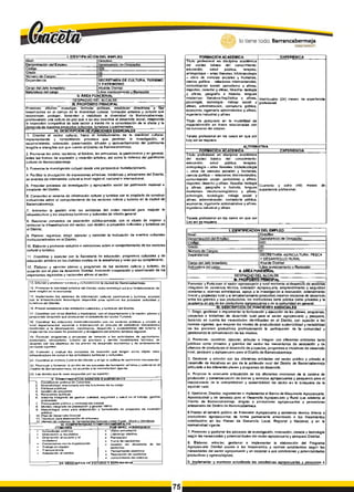 Barrancabermeja
GOBIERNOtaSTRITAUfJ
L ID E N T IF IC A C IO N D E L E M P L E O
N ivel;
D e n o m in a ció n d e l E m p leo :
C ó d ig o
G rado:
N ú m e ro d e C a rg os:
D e pe n de n cia;
C a rg o d e l Je fe Inm ediato:
N a tu ra le za d e l c a rg o
D ire ctivo
S éC retarioía) d e D e sp a ch o
01
S E C R E T A R ÍA D E C U L T U R A , T U R IS M O
Y P A T R IM O N IO
A lc a ld e D istrital
il A r e a f u n c i o n a l
Libra n o m b ra m ie n to y R e m o ció n
D E S P A C H O D E L A L C A L D E
B l P R O P O S IT O P R IN C IP A L
P rom over, d ifun dir, in ve stig a r, fo rm u la r p olítica s, e sta b le ce r dw ectn ces y fija r
lin e a m ie n lo s en el ca m p o d e la d iversid ad cu ltural, form a ción a rtística y cu ltu ra l q ue
re co no zcan , p ro te ja n , fo m e n te n y vteiblhcen la d iversid ad de B arra nca be rm eja ,
p ro m ovien d o u na cu ltura d e p a z q ue a s u v e z in ce n tive el d esa rro llo so cial, m e fo ra n d o
la ca p a cid a d c o m p e titiva de e ste s e cto r a tra vé s d a la co n so lid a ció n d e la o fe rta y la
d e m a n d a d e n u e stro s p ro d u c to s cu ltu ra le s, tu rís tic o s y p atrim on ia le s.
IV . D E S C R IP C IO N DE F U N C IO N E S E S E N C IA L E S "
1. O rie n ta r e l se cto r cu ltu ra l, h a cia e l fo rta le cim ie n to de la Identidad cu ltura!,
im ple m e n tando y co n so lid a n d o p ro ce so s q u e p e rm ita n la in vestig a ció n, el
re co no cim ie n to, va loración , p re serva ció n , difusión y a prove cha m ien to del p atrim o n io
ta n g ib le e in tan gible con q ue cu en ta e l D istrito de B arra nca be rm eja .
2. P ro m o ve r las artes, la s le tra s, e l fo lclo re , las a rte sa n ía s, la g a stro n o m ía y en g e n e ra l,
to d a s la s fo rm a s de expresió n y cre a c ió n a rtística , a sí co m o la d e fe n sa del p a trim o n io
cu ltu ra l de B a rra n ca b e rm e ja .
3 . F o m e nta r la in vestig a ció n cu ltural desd e una p e rsp e ctiva m u ltklfeciplinana.
4 . F a cilita r la d iv u lg a d ó n d e e x p re sio n e s a rtística s, fo lcló rica s y a rte sa n a le s d e l D istrito,
e n e ve n to s d e in te rca m b io cu ltural a n ivel regional, n a cio n a l e in te rn a cio n a l.
5. p ro p ic ia r p ro ceso s d e in ve stig a ció n y a p ro p ia ció n social d el p atrim o n io m a te ria l e
in m a terial d e l D istrito.
6. C o n so lid a r el siste m a de in form ación cu ltu ra l y tu rística con el p ro pó sito d e co n stru ir
in d ica d o ra s so bre el c o m p o rta m ie n to d e lo s s e c to re s cu ltura y tu ris m o en la ciu d a d de
B a rra n ca b e rm e ja .
7. A d e la n ta r la g estió n a n te la s e n tid a d e s d e l o rd e n n a c io n a l para m e jo ra r la
in fra estru ctura y los a tractivo s tu rístico s y cu lturale s de in terés g en eral,
8. G e stio n a r co n ve n io s d e a socia ció n p ú b lico -p riva d a , co n e l o b je lo d e m e jo ra r y
re s ta u ra r la in fra estru ctura d e l se cto r, co n d e stin o a pro yecto s cu ltu ra le s y tu rís tic o s en
el D istrito.
9 . R a n e a r, o rg an iza r, dirig ir, e je c u ta r y co n tro la r la re a liza ción d e e ve n to s cu lturale s
in stitu cio n a liza d o s e n e l D istrito,
10. E la b o ra r y p ro m o ve r e stu d io s e in dicad o res so b re el co m p orta m ie n to de lo s s e cto re s
cu ltural y turístico .
11. C o o rd in a r y e je cu ta r con la S e cre ta rla de e d u ca ció n , p ro g ra m a s cu lturale s y d e
e du cación a rtística en lo s d istin to s nivetes d e la e nse ña n za y ve la r p o r s u cu m p lim ie n to .
12. E la b o ra r y e je cu ta r p lan e s y p ro g ra m a s de tos se cto re s cu ltu ra y turism o , de
a c u e rd o co n e l plan d e desa rro llo D istrital, b u sca n d o co op eración y co o rd in a ció n d e los
o rg a n ism o s re g io n a le s y n a cio n a le s a fin e s a l sector.
13. Diíundir y promover turística y culturalmente la ciudad de Barrancabermeja.
14. Promover *3 identidad lurístlca del Distrito como estrategia para el rortaledmienlo de
este renglón en la economía
15. Implementar k>9 sistemas de información cultural, patrimonial y turística, acordes
con la infraestructura tecnológica disponible para optimizar los procesos culturales y
lunáticos del Distrito.
16. Prestar asistencia a las entidades culturales, y turísticas del Distrito.
17. Coordinar con otros distritos y municipios, con e l departamento y la nación, planes y
programas oonjuntos que promuevan d desarrollo del sector Turismo
16. Coordinar las relaciones interinslilucinnales con los sectores públicos y privado a
nivel departamental, nacional e internacional en procura de establecer mecanismos
tendientes a 1a dinamizacións crecimiento, desarrollo y sostenibilidad del turismo e
implementar acciones de promoción y divulgación det entorno turístico regional,
19. Formular programas y proyectos de fomento a las actividades de agrolurismo.
ecoturismo, elnoturismo, turismo de aventura y demds modalidades factibles, de
acuerdo con los objetivos de los planes de desarrollo económico y de ordenamiento
territorial vigentes.
20. Formular y evaluar los proyectos de inversión que lengan como objeto crear
infraestructura d e apoyo e las actividades turísticas y culturales.
21. Coordinar el Archivo Central del OistrílD y dirigir la política de patrimonio documental
22. Promover y fomentar la acción de las escuelas d e formación artística y cultural en et
Distrito de Barrancabermeja. da acuerdo a la normatividad vigente.
23. Las demás que le sean asignadas por su superior.
V, CO NO CIM IENTO S BÁStC O S ~O E 3EN C IA LE 5
1. Constitución política de Colombia
2. Normalividad mlaciooada con las funciones de Su cargo.
3- Políticas públicas
4. Gestión de proyectos
5. Relaciones publicas
6. Sistema integrado de gestión (calidad, seguridad y salud en el trabajo, gestión
ambiental)
7. Presupuesto público y contratación estatal.
8. Modelo integrado de planeación y gestión MIPG.
9. Metodología única para elaboración y formulación de proyectos de inversión
pública.
10. Plan de Desarrollo Distrital
11. Técnicas para elaboración de informes.
_12 Manejo d e sistemas de herramientas básicas como Excel, W ord y Qfimática.
V L C O M P E T E N C IA S C O M F O R T A M E N T A R E S ______________
POR NIVEL JE R A R Q U IC O
C O M U N E S
Aprendizaje continuo
Orientación a resultados.
Orientación al usuario y al
ciudadano
Compromiso non la organización
Trabajo en equipo
T ransparenda
Adaptación al cambio
Visión estratégica
Liderazgo afectivo
Planeación
Turna de decisiones
Gestión del desarrollo
personas
Pensamiento siskémioo
Resolución de conflictos
conocimiento del entorno
VIL REQ UISITO S DE ESTUDIO Y EXPERIENCIA
F O R M A C |QÑ~AC A O É M IC A
T ítu lo p ro fe sio n a l e n d iscip lin a a ca d é m ica
del n ú cle o b á sico d e l c o n o cim ie n to :
e d u ca ció n , sa lu d p ú b lic a , te ra p ia s,
a ntro p olo g ía - a rte s lib e ra les, b ib lio te co lo g ía
— o tro s de cie ncias so ciales y h u m a n a s,
cie ncia política — re la cio n e s in terna cio na le s,
c o m u n ica ció n s o c ia l- p e rio d ism o y a fin e s,
d e p o rta s, d erech o y a fn e s , filo so fía - teología
y a fine s, g e o g ra fía e h isto ria , le ng u as
m o d e rn a s- lite ra tu ra -lin g ü islíca y a fin e s,
p sico lo g ía , so c io lo g ía - irab ajo so cia l y
a fine s, a d m in istra ció n , co nta du ría p úb lica ,
e co n o m ía , in ge n ie ría a d m inistrativa y a fin e s,
in g e n ie ría in du stria l y a fine s
T ítu lo d e p ostg ra do e n la m o d alida d d e
e sp e cia liza ció n e n á re a s re la cio n a d a s con
la s fun cio ne s del em pleo.
Ta rje ta p ro fe sio n a l e n los ca so s en q u e p o r
L e y así se re q uie ra
E X P E R IE N C IA
V e in ticu a tro {2 4 ) m e se s de e xp e rie n cia
pro fe sio na l.
A L T E R N A T IV A
F O R M A C IO N A C A D E M IC A
T itu lo p ro fe sio n a l en d iscip lin a a ca d é m ica
d e l n ú cle o b á s ic o d e l co n o cim ie n to '
e d u ca ció n . salud p úb lica , terap ia s,
a ntro p o lo g ía - a rtes lib e ra les, b iblto teco lo g ía
- o tro s d e cie n cia s so cia le s y h um an as,
c ie n cia política - re la cio n e s in terna cio na le s,
co m u n ica ció n so cial- p e rio d ism o y a fín es,
d e p o rte s, d e re ch o y a fin e s, filo s o fía - teología
y a fin e s, g e o g ra fía e h isto ria , le n g u a s
m o d e rn a s- Iiteratu ra 4in g üística y a fin e s,
p sico lo g ía , so c io lo g ía - tra b a jo s o c ia l y
a fn e s . a d m in istra ció n , co n ta d u ría p úb lica ,
e con om ía, in ge n ie ría a d m in istra tiva y a fin e s,
in g e n ie ría in du stria l y a fine s
T a rje ta p ro fe sio n a l e n lo s ca so s en q u e por
L e y a s i s e re q u ie ra ___________________________
E X P E R IE N C IA
C u aren ta y o cho (48) m e se s de
expe rie n cia p ro fe sio na l.
I. ID E N T IF IC A C IO N D E L E M P L E O
N ivel:
D e n o m in a ció n d e l E m pleo:
C ódigo
G rado:
N ú m e ro d e C argos:
D ependencia:
C a rg o d e l J e fe Inm ed iato:
N aturale za del ca rg o ______
D irectivo
S eC retario(a) d e D e sp a ch o
02
01
S E C R E T A R IA A G R IC U L T U R A , P E S C A
Y D E S A R R O L L O R U R A L._______________
A lca ld e D istrital
L ib re n om b ra m ie n to y R em oción
II. Á R E A F U N C IO N A L
DE S PA C H O D E L A L C A L DE
l l . P R O P O S IT Ó P R IN C IP A L
F o m entar y F o rtalece r el se cto r a g ro p e cu a rio y ru ra l m e d ian te e l d e sa rro llo d e a ccion e s
integ ra le s de a sisten cia técn ica , e xte n sió n a g ro p e cu a ria , e m p re n d im ie n to y seguridad
a lim e n ta ria , a lia nza s e straté gicas, apo yo a la investig a ció n e in no va ció n, o rd en am ie nto
S ocial y propiedad rural y el e nca d e n a m ie n to p ro d u ctivo cre a nd o e sp a cio s de d esa rro llo
e ntre lo s g re m io s y s u s p ro du ctore s, las in stitucio n es tanto pública com o p riva d a s y la
a cad em ia e n pro d e los pro d ucto res a g ro p e cu a rio s y d e la c o m u n id a d e n g en e ra l.
___________________IV . D E S C R IP C IO N DE F U N C IO N E S E S E N C IA L E S _______
1. D irigir, g e stio n a r e im ple m e nta r la form u lación y e jecu ció n de los planes, program as,
p ro ye cto s e in icia tivas d e d esa rro llo ru ra l para el s e cto r a gro p e cu a rio y pesq ue ro ,
te n ie nd o en cu en ta las nece sid ad e s id en tifica da s en e l D istrito, co n su jeción a fas
n o rm a s vig en tes, q ue m ejoren los n iveles de p ro du ctivid ad so ste n ib ilid a d y re n ta b ilid ad
d e los procesos p ro du ctivos p ro m o d o n a n d o la participación de la c o m u n id a d y
g e stio n a n d o la co fina nciación d e b s m ism os,
2. P rom over, co ordin a r, e jecu tar, a rtic u la r e in teg ra r con diferen tes e n tid a d e s tan to
p ú b lica s co m o privadas y g re m io s d e l se cto r lo s m e ca nism os d e a socia ció n y de
a lia n za s de p ro d u cto re s el d e sa rro llo de p royectos, p ro g ra m a s e in icia tivas d e d e sa rro llo
rural, pesquero y a gro p e cu a rio para el D istrito d e B a rra nca be rm eja .
3. G e stio n a r y a rticu la r con las d ife re n ie s entid ad e s d el s e cto r p ú b lico y p riva d o el
d esa rro llo de in icia tivas en p ro d e la población rural d e l D istrito d e B arra nca be rm eja
articu lad o a tos d ife re n te s p lan e s y pro gra m a s d e desa rro llo .
4 . P ro piciar la ade cua d a a rticu lación de lo s d iferen tes e slab o ne s d e la ca d e n a de
p roducción y co m e rcia liza ció n d e b ien e s y s e rv id o s a g ro p e cu a n o s y p e sq u e ro s para e l
m e jo ra m ie nto de la c o m p e tiv id a d y so ste n ibilid ad del se cto r e n la búsq ue d a d e la
equidad rural.
5 . G e stio n a r D ise ñ ar, re g lam en tar e im ple m e nta r el B an co d e M aquin a ria A grop ecu a ria ,
A g ro ln d u stria l y d e servicio s para eí D e sa rro llo A g ro p e cu a rio y R ural q u e adelanta el
D isirito d e B arra nca be rm eja , d irig id o a p ro du ctore s a gro p e cu a rio s y p e sca d o re s
a rtesa n ale s del D istrito d e B arra nca be rm eja .
6 .P re sta r e l se rvicio p úb lico de E xte n sió n A g rop ecu a ria y a sisten cia técn ica d ire cta a
p ro d u cto re s a grop ecu a rio s de form a p e rm an e nte a rm o n iza d o a lo s fin ea m ie n to s
esta b lecido s e n los P lanes d e D e sarro llo L oca l, R e gion a l y N a cio na l, y e n la
no rm a livid a d vig en te.
7. P ro m o ver y g e stio n a r lo s p ro ceso s de in vestig a ció n, in no va ció n, c ie n cia y tecn o log ía
se gú n las n ece sid ad e s y p ote ncia lida de s d e l se cto r a g ro p e cu a rio y p esquero D istrital.
6 . E la bo ra r, a rticu lar, g e stio n a r e im p le m e n ta r la elab o ra ción d e l P rogram a
A g rop ecu a rio D istrital a co rd e a los lin e am ien tos y n o rm a s e sta b le cid a s se gú n las
nece sid ad e s d e l se cto r a grop ecu a rio y en especial a su s co nd icio n es y pote ncia lida de s
pro du ctivas y a groe cológ ica s.
9 . Im p le m e n ta r y m a n te n e r a ctu a liza d a la s e sta d ística s a gro p e cu a ria s y p esq u e ra s e
75
 