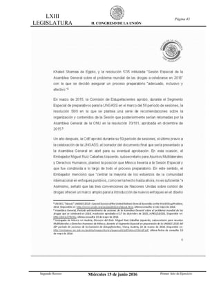 LXIII
LEGISLATURA H. CONGRESO DE LA UNIÓN
Página 43
Segundo Receso Miércoles 15 de junio 2016 Primer Año de Ejercicio
 