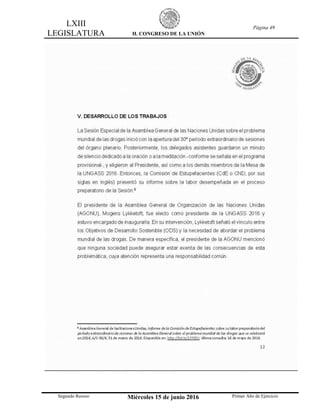 LXIII
LEGISLATURA H. CONGRESO DE LA UNIÓN
Página 49
Segundo Receso Miércoles 15 de junio 2016 Primer Año de Ejercicio
 