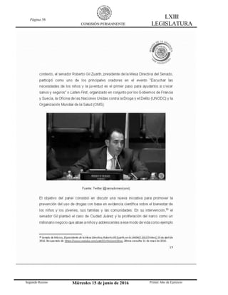 Página 56
COMISIÓN PERMANENTE
LXIII
LEGISLATURA
Segundo Receso Miércoles 15 de junio de 2016 Primer Año de Ejercicio
 
