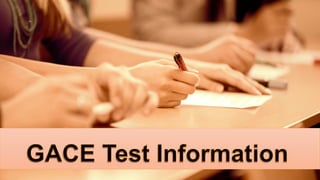 GACE Test Information
 