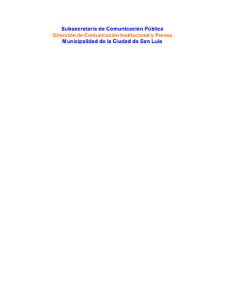 Subsecretaría de Comunicación Pública
Dirección de Comunicación Institucional y Prensa
Municipalidad de la Ciudad de San Luis
 