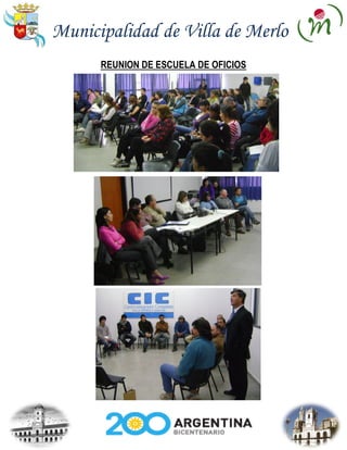Municipalidad de Villa de Merlo
      REUNION DE ESCUELA DE OFICIOS
 