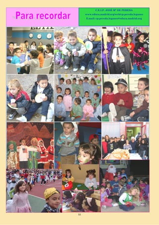 55
C.E.I.P. JOSÉ Mª DE PEREDA
www.educa.madrid.org/web/cp.pereda.leganes
E.mail: cp.pereda.leganes@educa.madrid.org
 