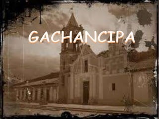 GACHANCIPA 