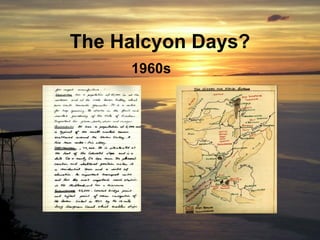 The Halcyon Days? 1960s 