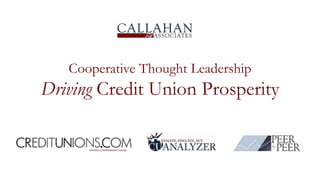 Cooperative Thought Leadership
Driving Credit Union Prosperity
 