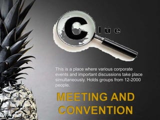 This is a place where various corporate
events and important discussions take place
simultaneously. Holds groups from 12-2000
people.
 