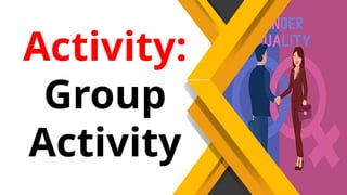 Activity:
Group
Activity
 