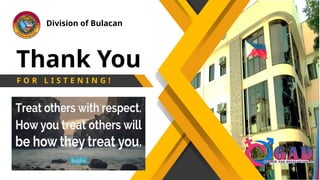 Thank You
F O R L I S T E N I N G !
Division of Bulacan
 