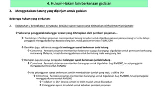 2. Menggadaikan Barang yang dipinjam untuk gadaian
Beberapa hukum yang berkaitan:
2. Kepatuhan / keengkaran penggadai kepada syarat-syarat yang ditetapkan oleh pemberi pinjaman:
Sekiranya penggadai melanggar syarat yang ditetapkan oleh pemberi pinjaman…
 Contohnya : Pemberi pinjaman meminjamkan barang tersebut untuk dijadikan gadaian pada seorang tertentu tetapi
penggadai menggadaikannya kepada orang lain, maka gadaian tersebut TIDAK SAH
 Demikian juga, sekiranya penggadai melanggar syarat berkenaan jenis hutang
 Contohnya : Pemberi pinjaman memberikan kebenaran supaya barangnya digadaikan untuk peminjam berhutang
mata wang Malaysia, tetapi dia menggadainya untuk berhutang mata wang yang lain
 Demikian juga sekiranya penggadai melanggar syarat berkenaan jumlah hutang..
 Contohnya : Pemberi pinjaman memberikan barangnya untuk digadaikan bagi RM1000, tetapi penggadai
menggadaikannya untuk RM2000
 Jika pelanggaran syarat berkenaan jumlah membabitkan jumlah yang kecil, ia dikira SAH
 Contohnya : Pemberi pinjaman memberikan barangnya untuk digadaikan bagi RM2000, tetapi penggadai
menggadaikannya untuk RM1000
 Tindakan ini SAH kerana jumlah ini lebih mudah untuk dilunaskan
 Pelanggaran syarat ini adalah untuk kebaikan pemberi pinjaman
4. Hukum-Hakam lain berkenaan gadaian
 