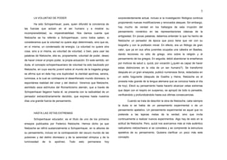 5

        LA VOLUNTAD DE PODER                                                 sorprendentemente actual, incluso si la investigación filológica continúa
                                                                             proponiendo nuevas modificaciones y renovados ataques. Sin embargo,
        Ha sido Schopenhauer, pues, quien difundió la conciencia de
                                                                             hay mucho de verdad en los hallazgos de esta irrupción del
las fuerzas que actúan en el ser humano y a mostrar su
                                                                             pensamiento romántico en las representaciones clásicas de la
incomprensibilidad, su impenetrabilidad. Nos damos cuenta que
                                                                             antigüedad. En pocas palabras, debemos entender lo que ha hecho de
Nietzsche se ha referido a Schopenhauer, como todos saben, si
                                                                             Nietzsche un pensador de época que poco tiene que ver con su
consideramos que la voluntad no quiere algo determinado, sino que es,
                                                                             biografía y con la profesión inicial. En efecto, era un filólogo de gran
en sí misma, un condensado de energía. La voluntad no quiere otra
                                                                             valor, que ya en sus años juveniles ocupaba una cátedra en Basilea,
cosa, sino a sí misma, es voluntad de voluntad, o bien, para usar las
                                                                             dando lecciones no sólo de griego, sino sobre la religión y el
palabras de Nietzsche, ella es, propiamente, voluntad de poder, deseo
                                                                             pensamiento de los griegos. En seguida, debió abandonar la enseñanza
de hacer crecer el propio poder, la propia actuación. En este sentido, sin
                                                                             por motivos de salud o, quizá, por vocación (¿quién es capaz de hacer
duda, el concepto schopenhaueriano de voluntad ha sido bautizado por
                                                                             estas distinciones en la vida de un ser humano?). Se transformó
Nietzsche, en cuyo escrito juvenil sobre el mundo de la tragedia griega
                                                                             después en un gran ensayista, publicó numerosos libros, redactados en
se afirma que en éste hay una duplicidad: la claridad apolínea, serena,
                                                                             un estilo fulgurante (después de Goethe y Heine, Nietzsche es el
luminosa, a la cual se contrapone el desenfrenado mundo dionsiaco, la
                                                                             prosista más grande de la lengua alemana que se conozca hasta el día
espontánea realidad del crear y del destruir. Veremos que Nietzsche,
                                                                             de hoy). Elevó su pensamiento hasta hacerlo alcanzar vetas extremas
asimilado esos estímulos del Romanticismo alemán, que a través de
                                                                             que dejan con el respiro en suspenso, se apropió de todo lo pensable,
Schopenhauer llegaron hasta él, se presenta con la radicalidad de un
                                                                             verificándolo y profundizándolo hasta sus últimas consecuencias.
pensador extraordinariamente decidido, que expresa hasta nuestros
días una grande fuerza de pensamiento.                                               Cuando se trata de describir la obra de Nietzsche, cabe siempre
                                                                             la duda si se habla de un pensamiento experimental o de un
                                                                             pensamiento apelativo. Un pensamiento experimental es aquel que no
        HASTA LAS VETAS EXTREMAS
                                                                             pretende a las lejanas metas de la verdad, sino que invita
        Schopenhauer educador, es el título de uno de los primeros           continuamente a realizar nuevos experimentos. Algo hay de esto en la
ensayos publicados por Federico Nietzsche. Hemos dicho ya que                actitud de Nietzsche. Pero, quizá nos acercamos más al más auténtico
Nietzsche se refirió sustancialmente a Schopenhauer, en lo albores de        radicalismo nietzscheano si se considera y se comprende la estructura
su pensamiento, incluso en la contraposición del oscuro mundo de las         apelativa de su pensamiento. Quisiera clarificar un poco más este
pulsiones y del delirio dionisiaco y de la serenidad olímpica y de la        concepto.
luminosidad    de    lo   apolíneo.    Todo    esto    permanece      hoy
 