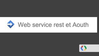 Web service rest et Aouth
 