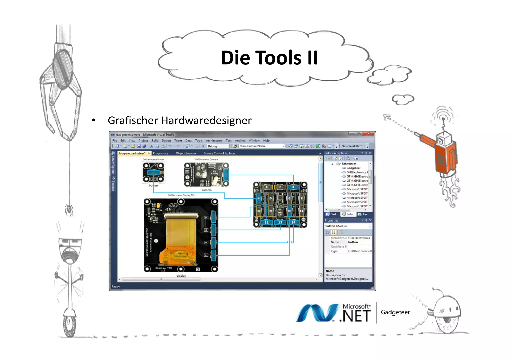 Die Tools II

• Grafischer Hardwaredesigner
 