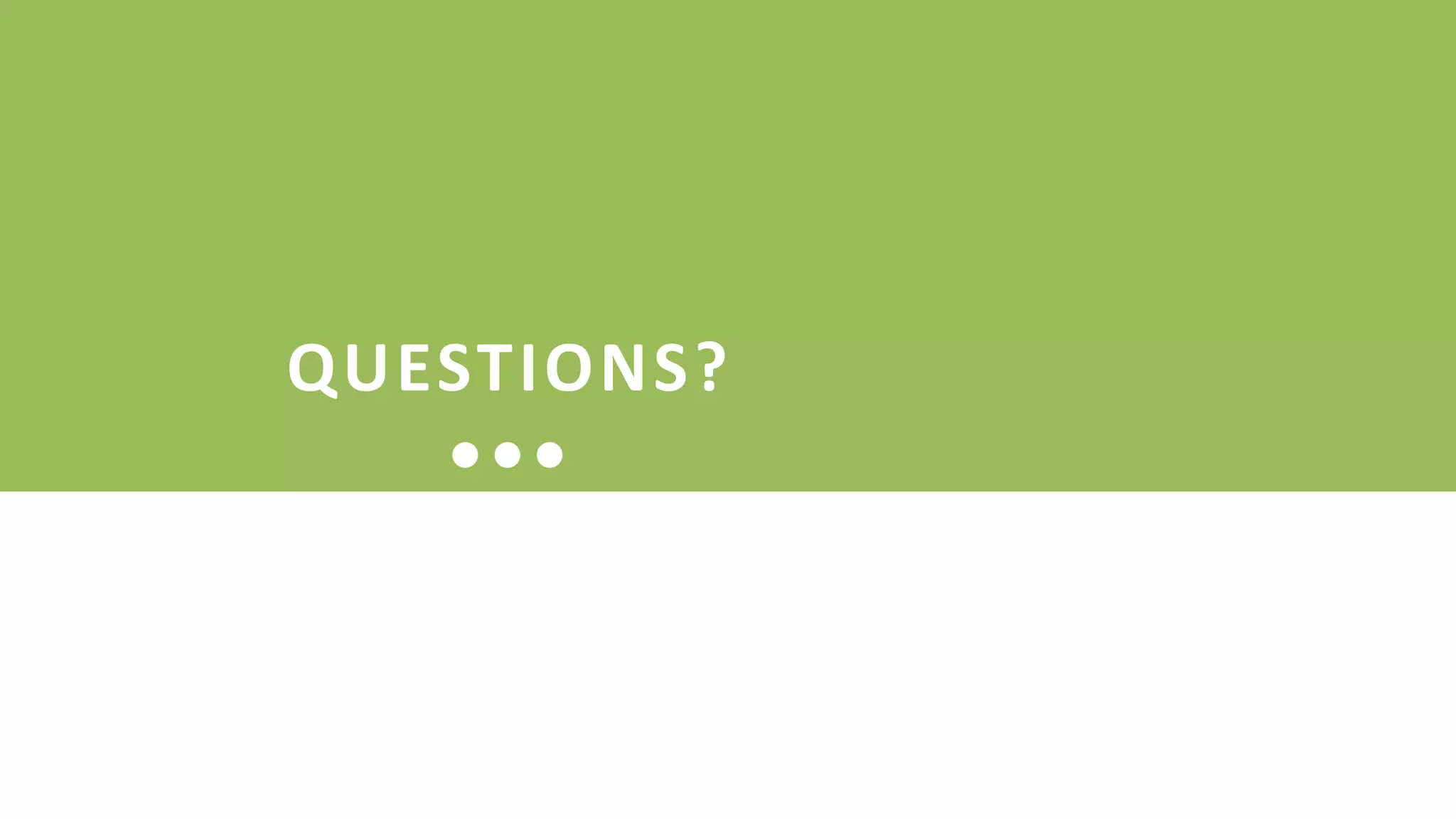 v
QUESTIONS?
•••
 