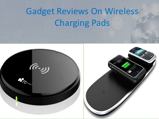 Gadget reviews on wireless charging pads
