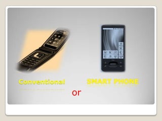 Conventional
               or
 