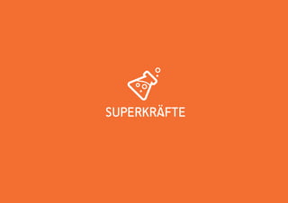 SUPERKRÄFTE 
 