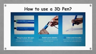 How to use a 3D Pen?
 