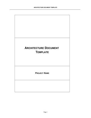 ARCHITECTURE DOCUMENT TEMPLATE

ARCHITECTURE DOCUMENT
TEMPLATE

PROJECT NAME

Page 1

 