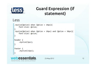 Guard Expression (if
statement)
Less
25-May-2013 12
 