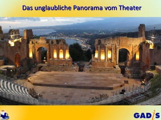 Das unglaubliche Panorama vom Theater
 