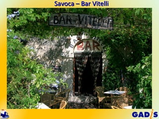 Savoca – Bar Vitelli
 