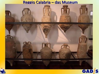 Reggio Calabria – das Museum
 