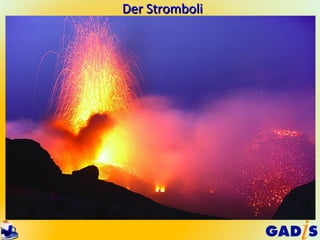 Der Stromboli
 
