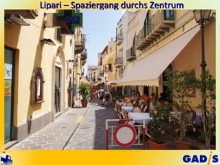Lipari – Spaziergang durchs Zentrum
 