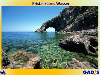 Kristallklares Wasser
 