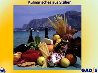 Kulinarisches aus Sizilien
 