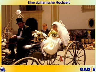 Eine sizilianische Hochzeit
 