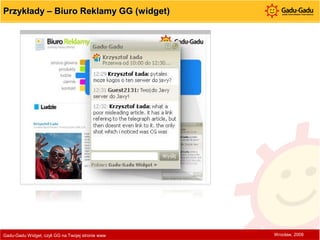 Przykłady – Biuro Reklamy GG (widget) Gadu-Gadu Widget, czyli GG na Twojej stronie www  Wrocław, 2009 