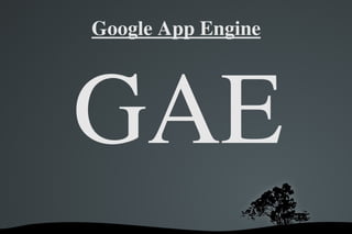 Google App Engine ,[object Object]