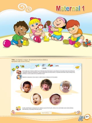 *Obs.: as páginas a seguir, são amostras do livro didático.
Tamanho real: 27cm X 37cm.




                                                              27
 