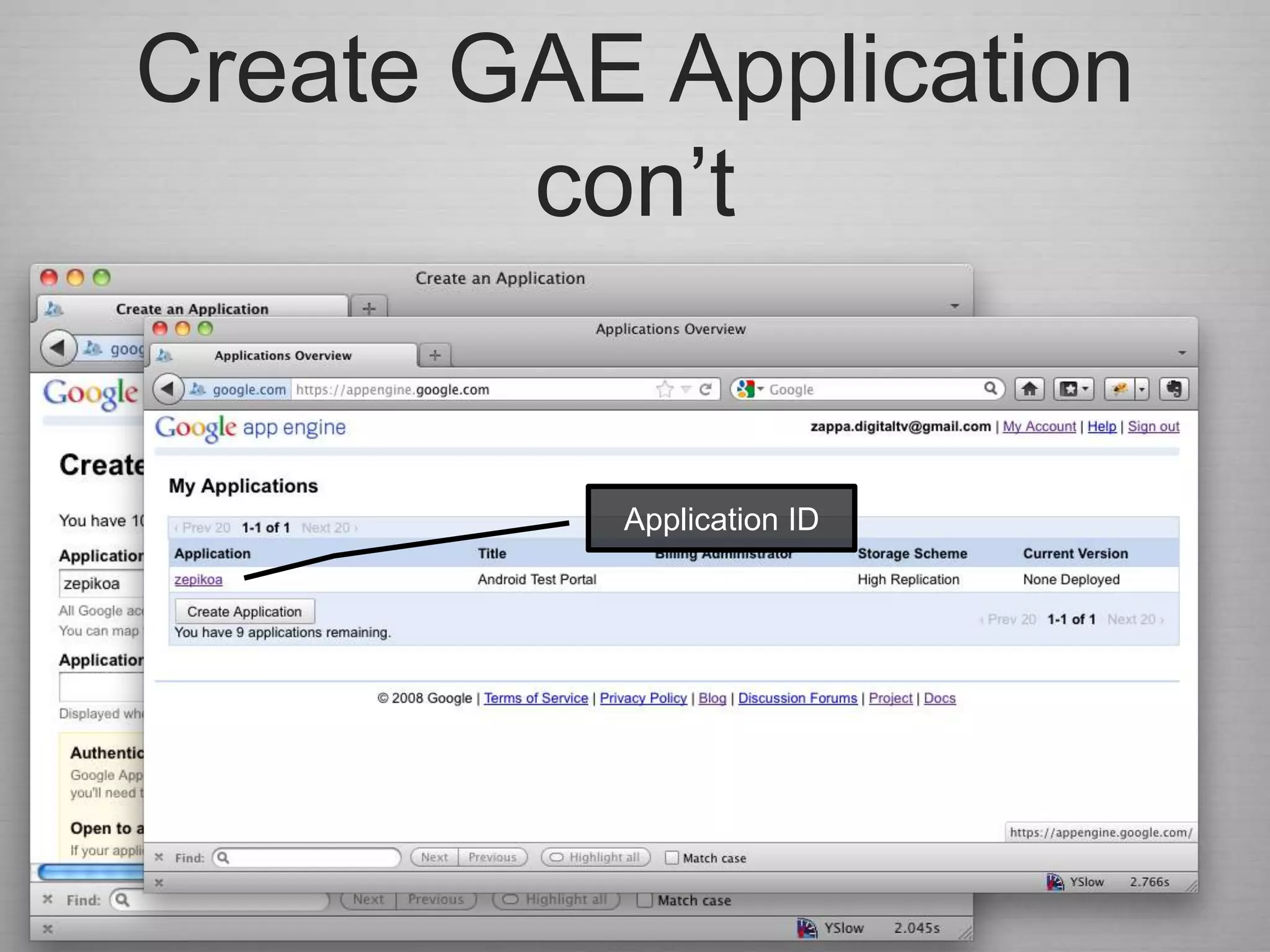 Create GAE Application
        con‟t

      Enter name
                   Application ID


                      Scroll down and
                       press “Create
                        Application”
 