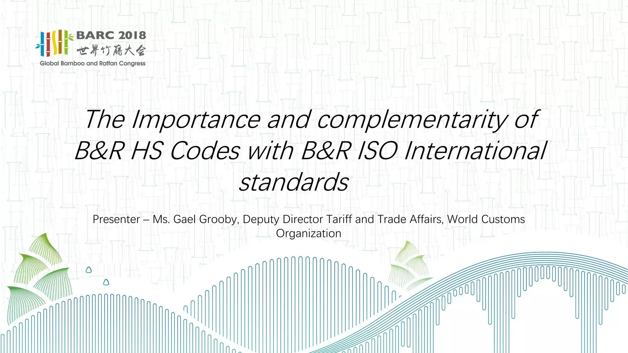 Gael Grooby_The Importance and complementarity of B&R HS Codes with B&R ISO International