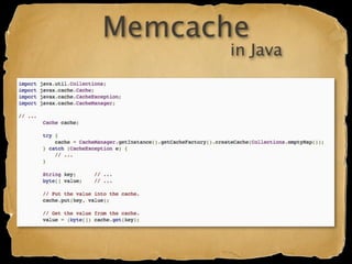 Memcache
      in Java
 