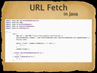 URL Fetch
        in Java
 